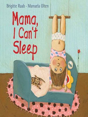 cover image of Mama, I Can't Sleep